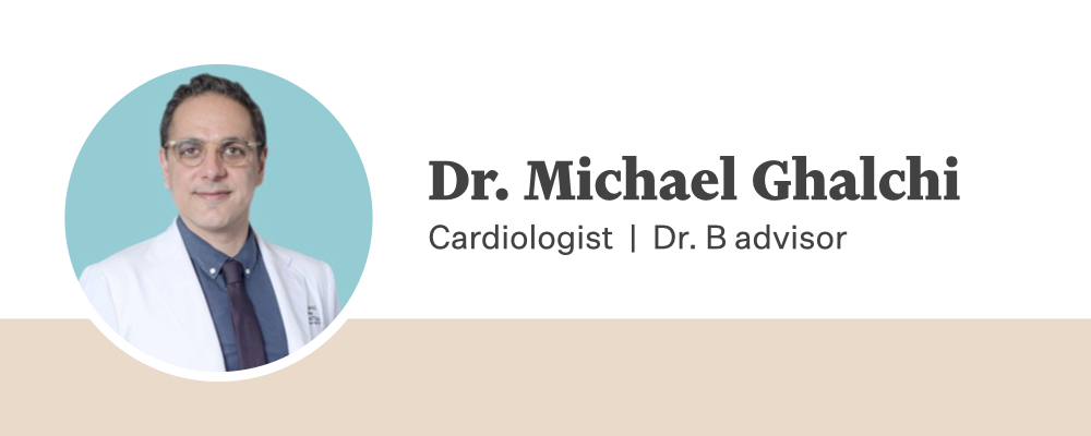 A banner with the words Dr. Michael Ghalchi, Cardiologist, Dr. B Adviser and a photo of Dr. Ghalchi, a white man with short dark hair wearing a blue button down shirt, black tie and white lab coat